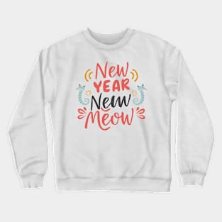 New year new meow Crewneck Sweatshirt